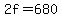2f=680
