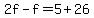 2f-f=5%2B26