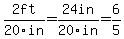 2ft+%2F20in=+24in%2F20in=6%2F5