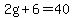 2g%2B6=40