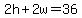 2h%2B2w=36