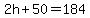 2h%2B50=184
