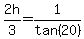 2h%2F3=1%2Ftan%2820%29
