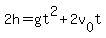 2h=gt%5E2%2B2v%5B0%5Dt