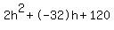 2h%5E2%2B-32h%2B120