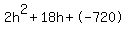 2h%5E2%2B18h%2B-720