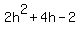 2h%5E2+%2B+4h+-+2