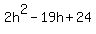 2h%5E2-19h%2B24