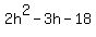 2h%5E2-3h-18