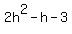 2h%5E2-h-3