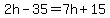 2h-35=7h%2B15