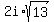 2i%2Asqrt%2813%29