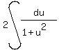 2int%28du%2F%281%2Bu%5E2%29%29
