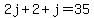 2j%2B2%2Bj=35