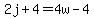 2j%2B4=4w-4