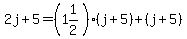 2j%2B5=%281%261%2F2%29%28j%2B5%29%2B%28j%2B5%29
