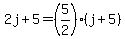 2j%2B5=%285%2F2%29%28j%2B5%29