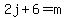 2j%2B6=m