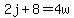 2j%2B8=4w