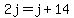 2j=j%2B14