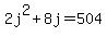 2j%5E2%2B8j=504