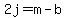 2j+=+m+-+b