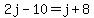2j-10=j%2B8