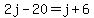 2j-20=j%2B6
