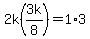 2k%283k%2F8%29=1%2A3