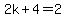 2k%2B4+=+2
