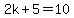 2k%2B5=10