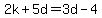 2k%2B5d=3d-4