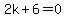 2k%2B6=0