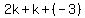 2k%2Bk%2B%28-3%29