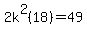 2k%5E2%2818%29=49