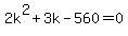 2k%5E2%2B3k-560=0
