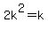 2k%5E2+=+k