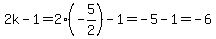 2k-1=2%28-5%2F2%29-1=-5-1=-6