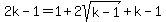 2k-1+=+1%2B2sqrt%28k-1%29+%2B+k-1