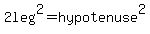 2leg%5E2=hypotenuse%5E2