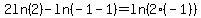2ln%282%29+-+ln%28-1-1%29+=+ln%282%2A%28-1%29%29