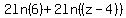 2ln%286%29+%2B+2ln%28%28z-4%29%29