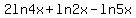 2ln4x%2Bln2x-ln5x