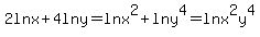 2lnx%2B4lny=lnx%5E2%2Blny%5E4=lnx%5E2y%5E4