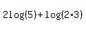 2log%28%285%29%29+%2B+log%28%282%2A3%29%29