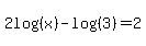 2log%28%28x%29%29-log%28%283%29%29=2
