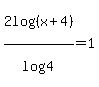 2log%28%28x%2B4%29%29%2Flog%284%29+=+1
