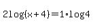2log%28%28x%2B4%29%29+=+1%2Alog%284%29