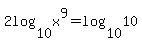 2log%2810%2Cx%5E9%29=log%2810%2C10%29