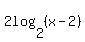 2log%282%2C%28x-2%29%29%29
